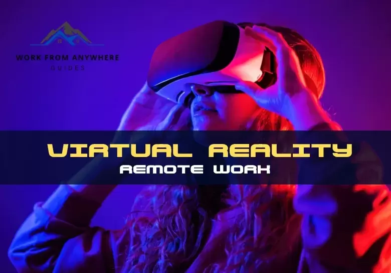 How Virtual Reality is Changing Remote Work